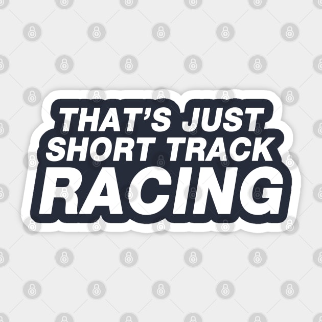 That's Just Short Track Racing Sticker by Sway Bar Designs